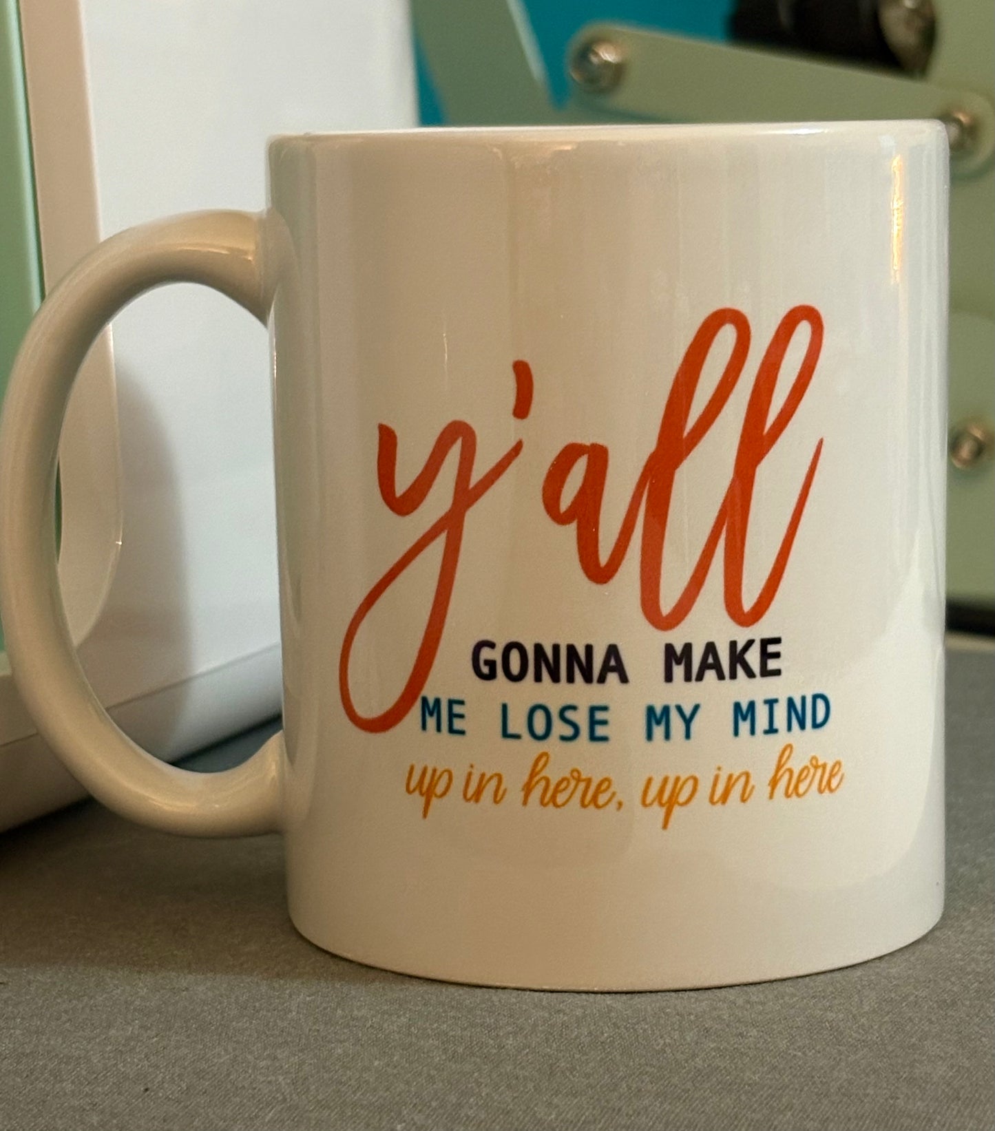 Y'all Gonna Make Me Lose My Mind