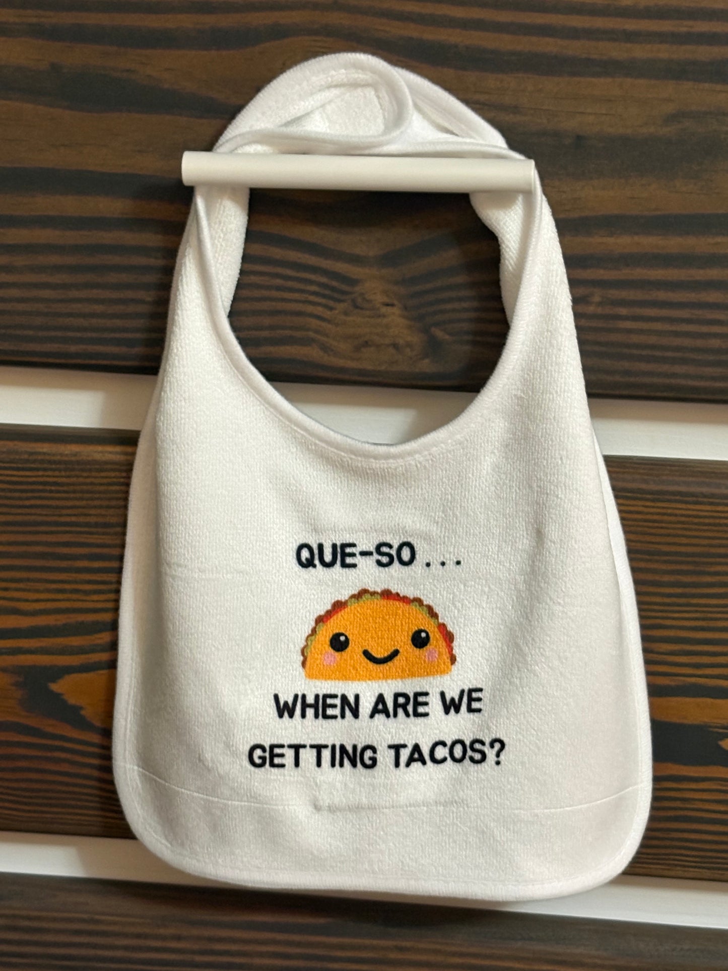 Que-So when are we getting tacos - Baby Bib