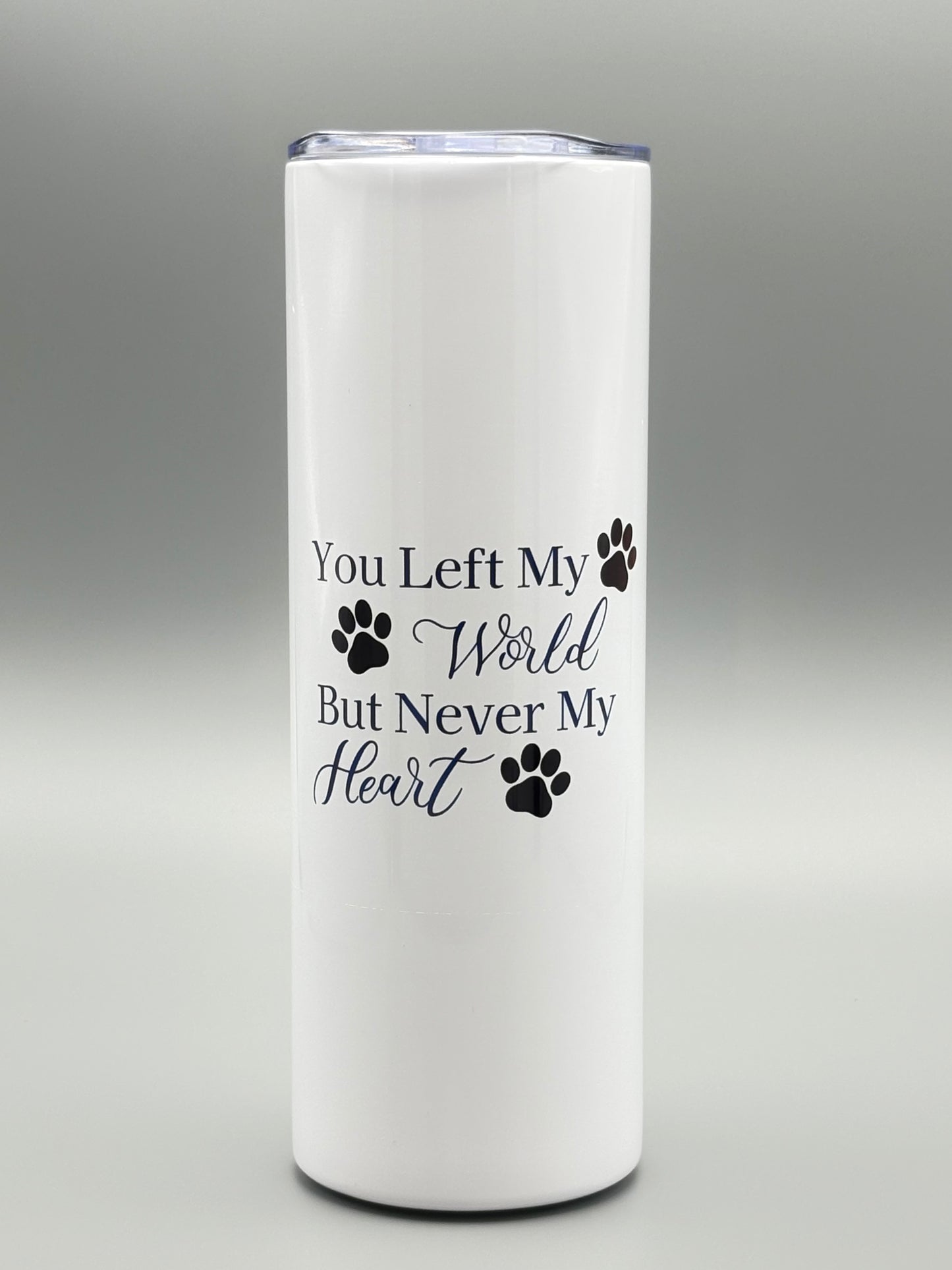 You Left My World But Never My Heart - Blue - 20 oz