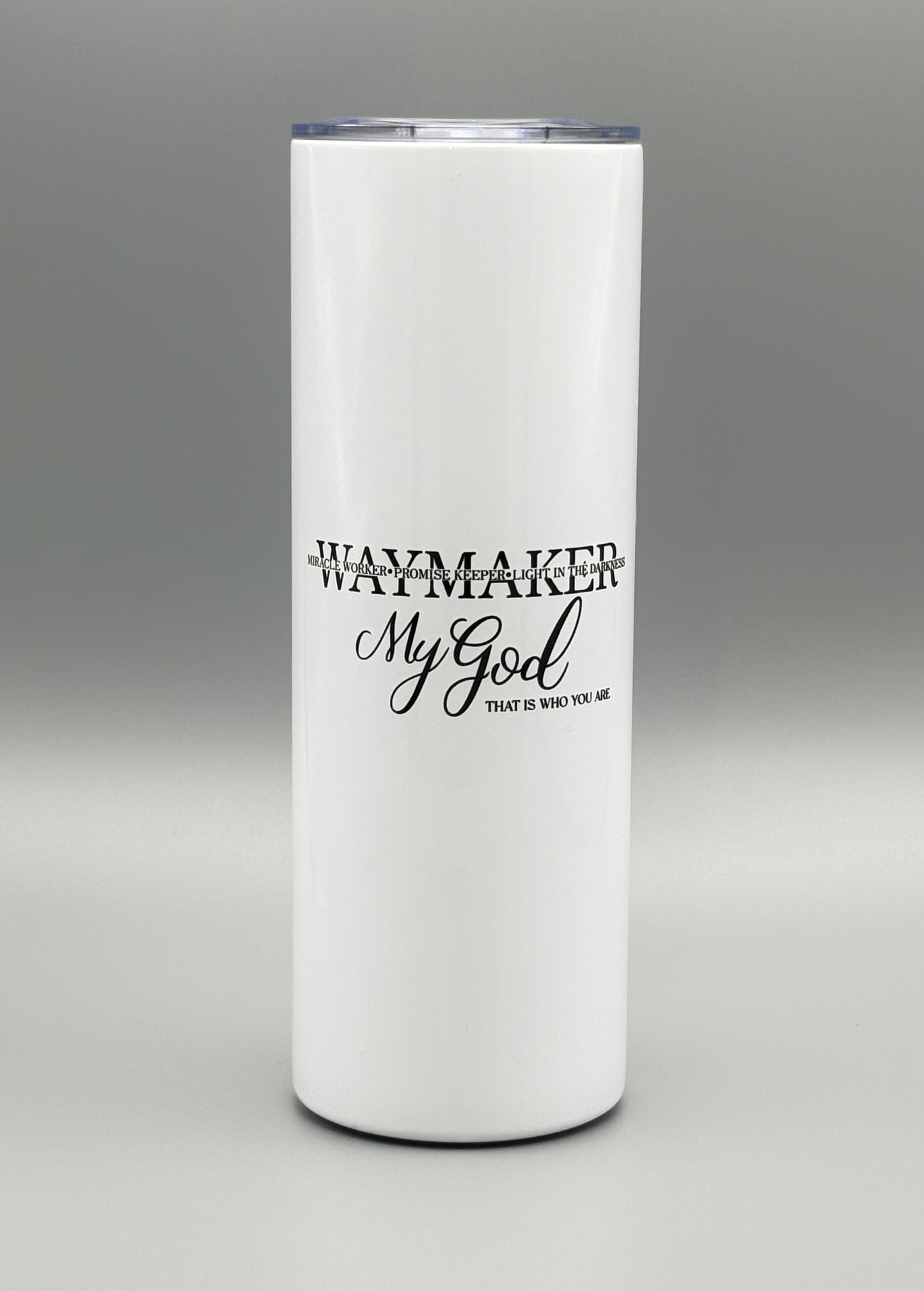 Waymaker . . . My God - 20 oz