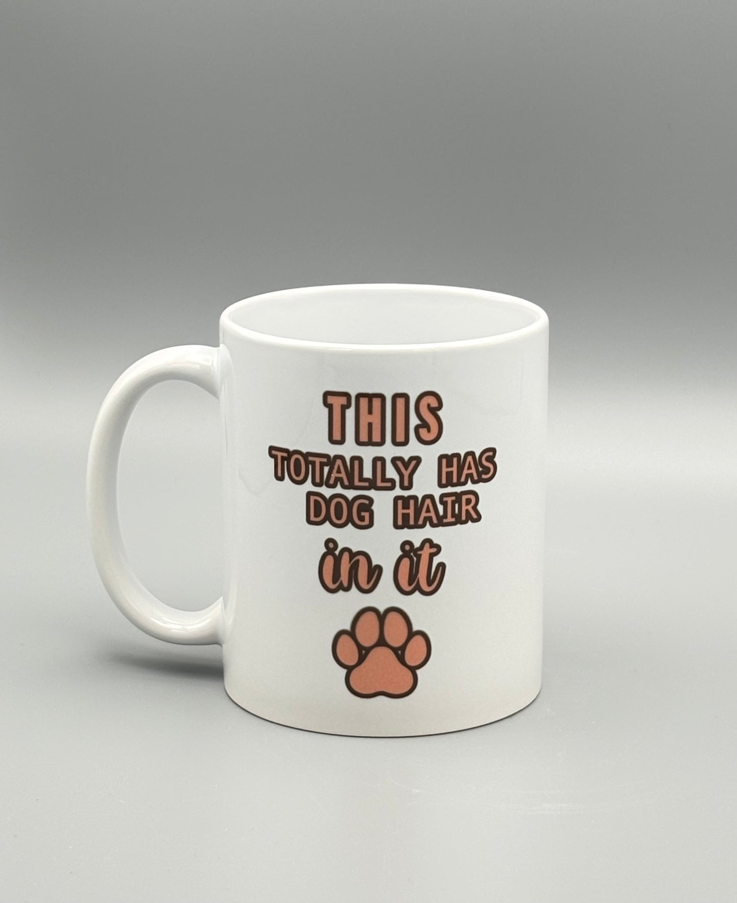 This Totally Has Dog Hair In It - Pink/Green - 11 oz