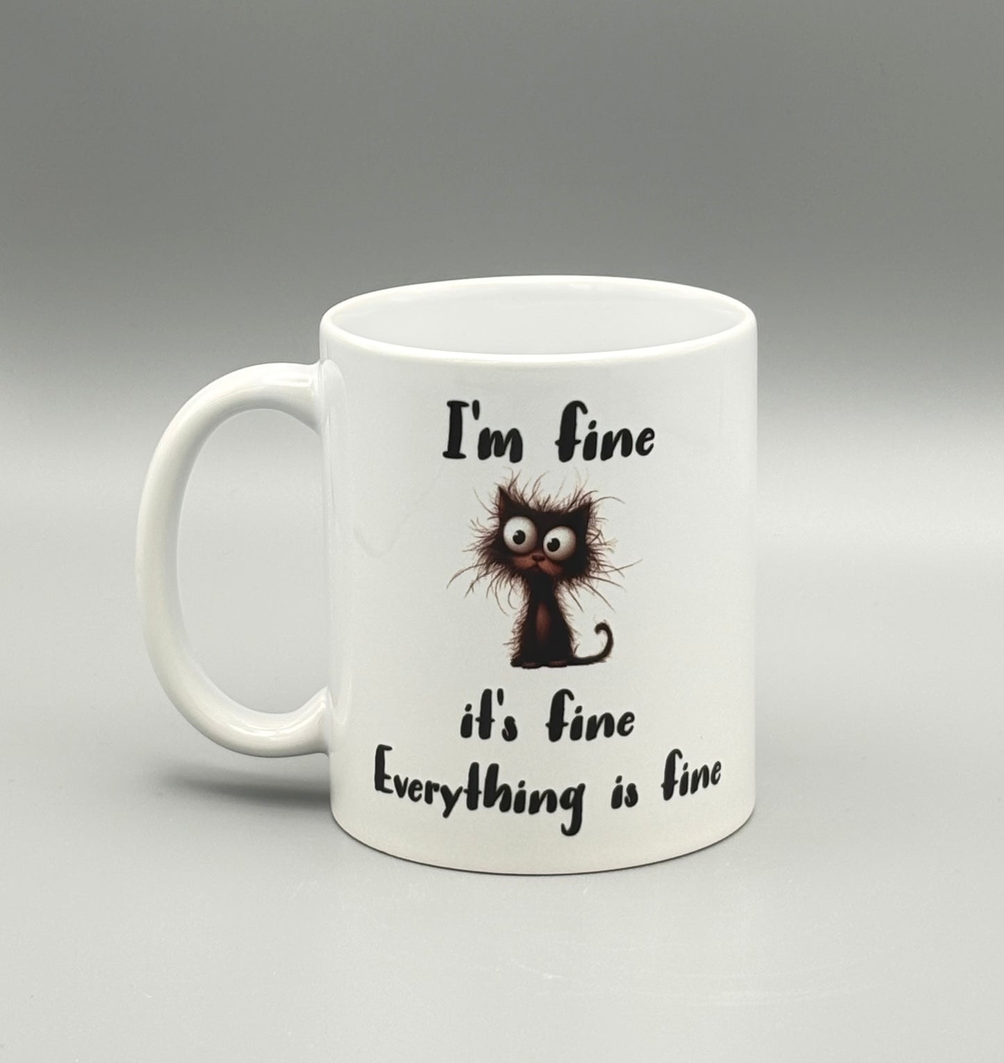 I'm fine, it's fine, everything is fine - Cat - 11 oz