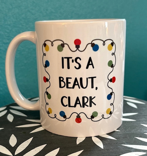 Mug - 11 oz - It's A Beaut, Clark