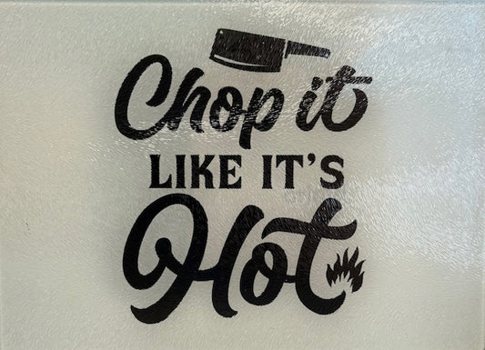Glass Cutting Board - Chop It Like It's Hot