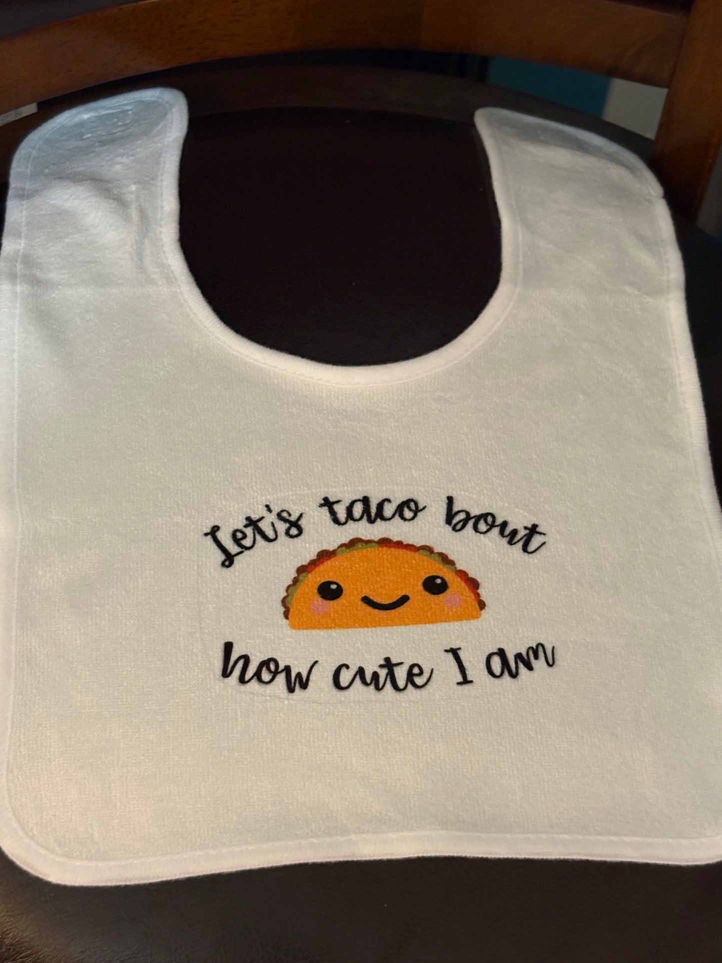 Let's taco bout how cute I am - Baby Bib