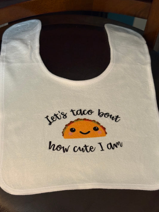 Let's taco bout how cute I am - Baby Bib