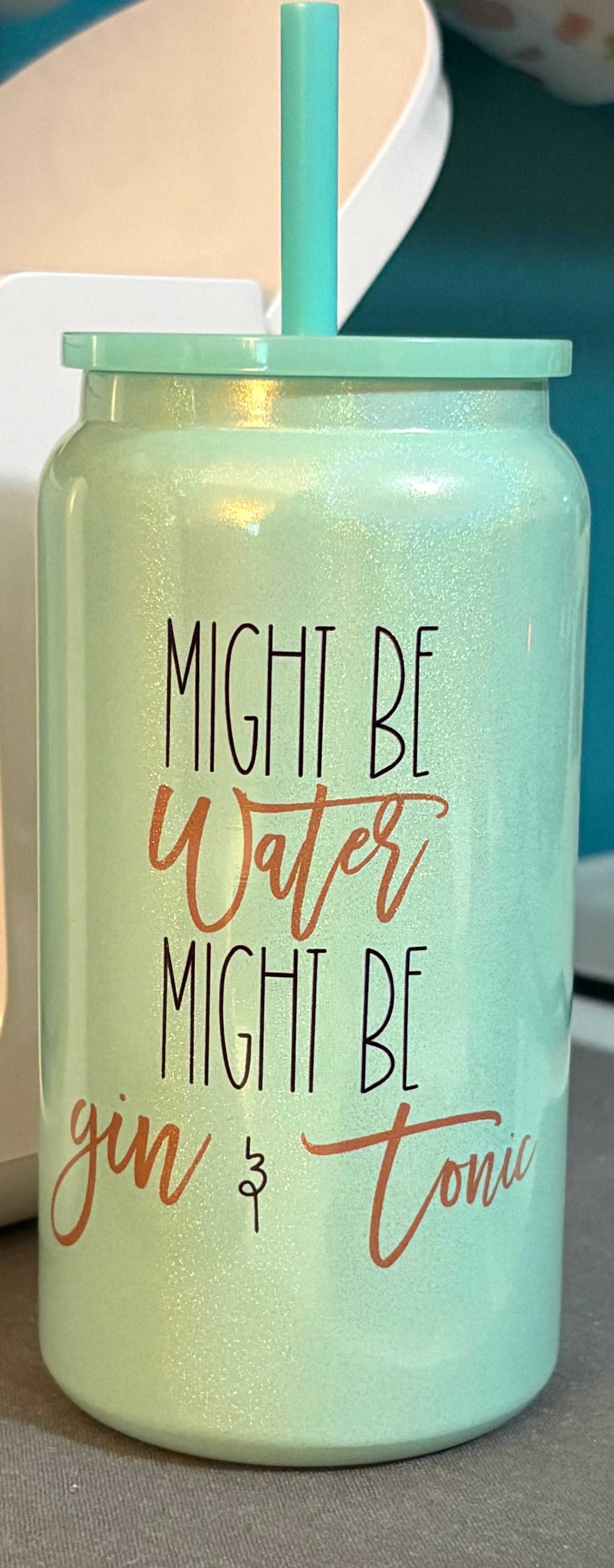 Might Be Water Might Be Gin & Tonic - Glitter Tumbler - 16 oz