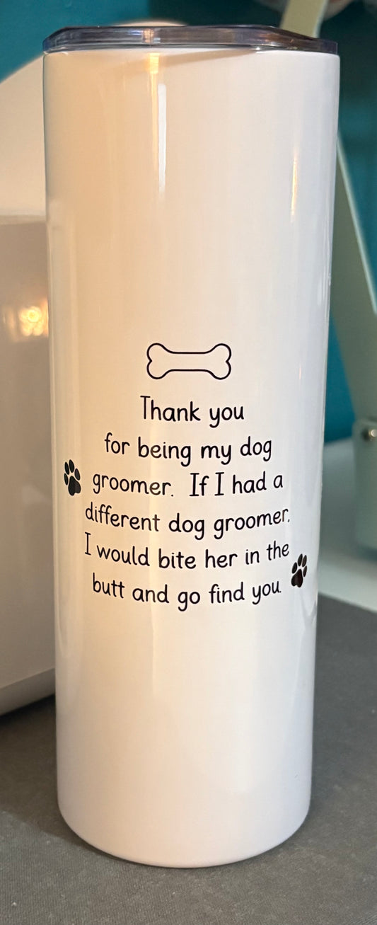 Best Dog Groomer Ever - 20 oz