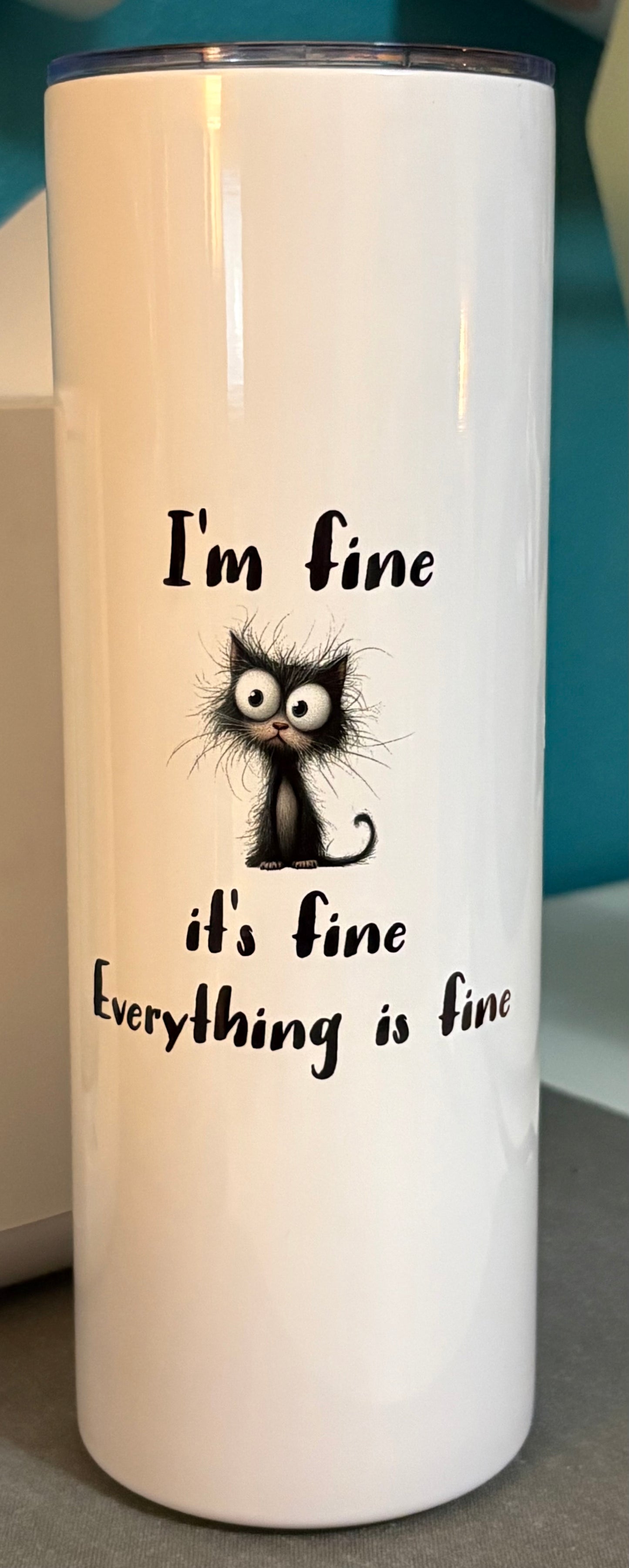 I'm fine, it's fine, everything is fine - Cat - 20 oz