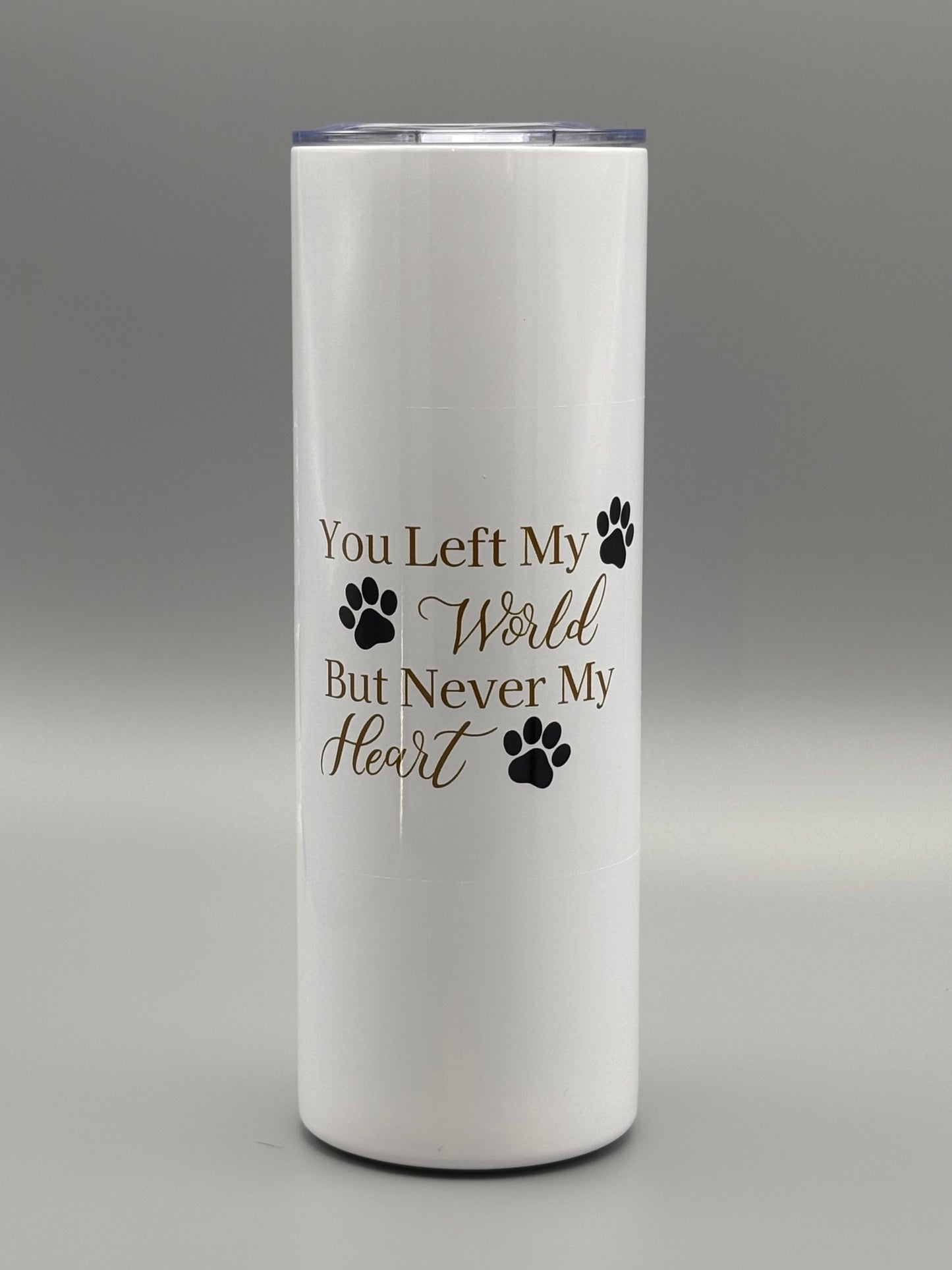 You Left My World But Never My Heart - Brown - 20 oz
