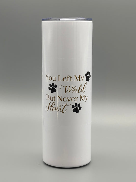 You Left My World But Never My Heart - Brown - 20 oz