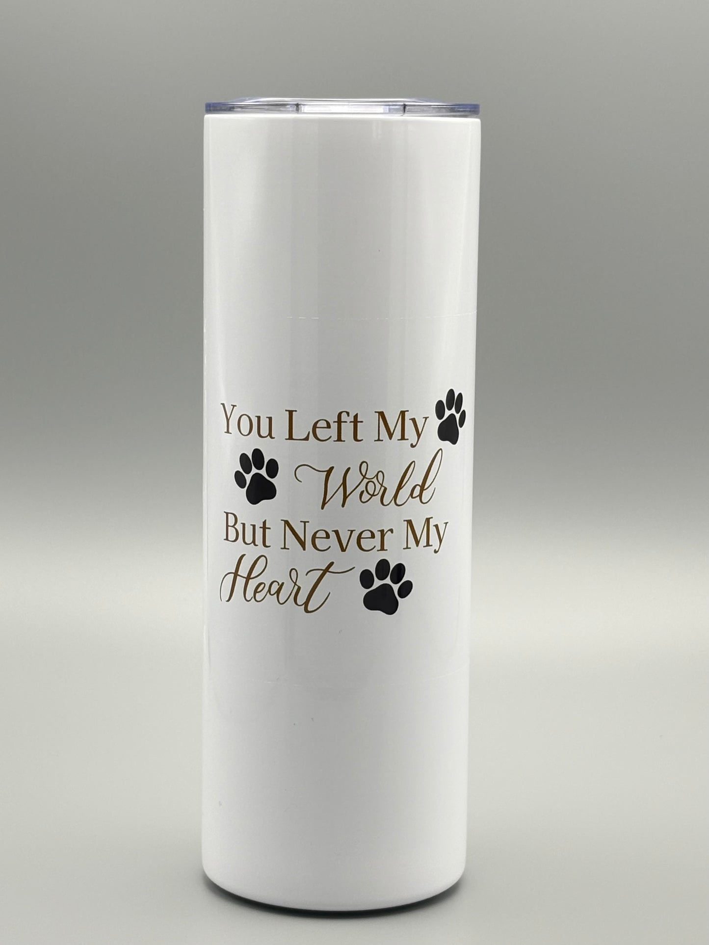 You Left My World But Never My Heart - Brown - 20 oz