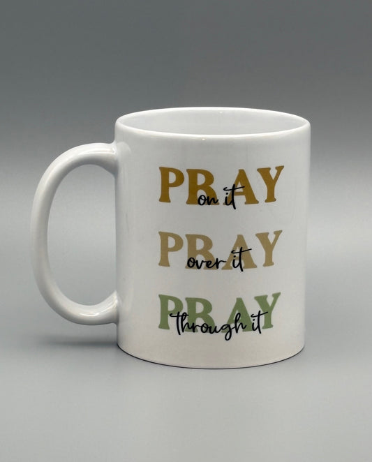 Pray on it, Pray over it, Pray through it - Browns and Sage - 11 oz