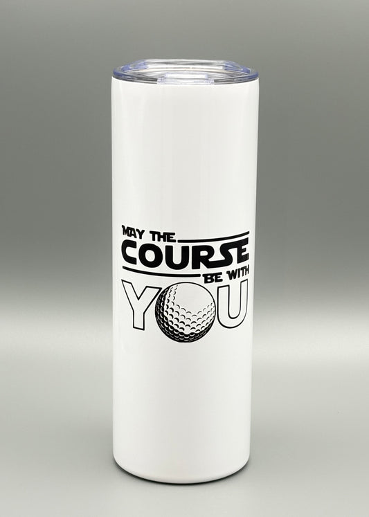 May The Course Be With You - 20 oz