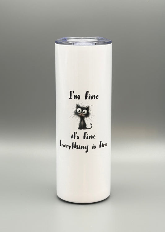 I'm fine, it's fine, everything is fine - Cat - 20 oz