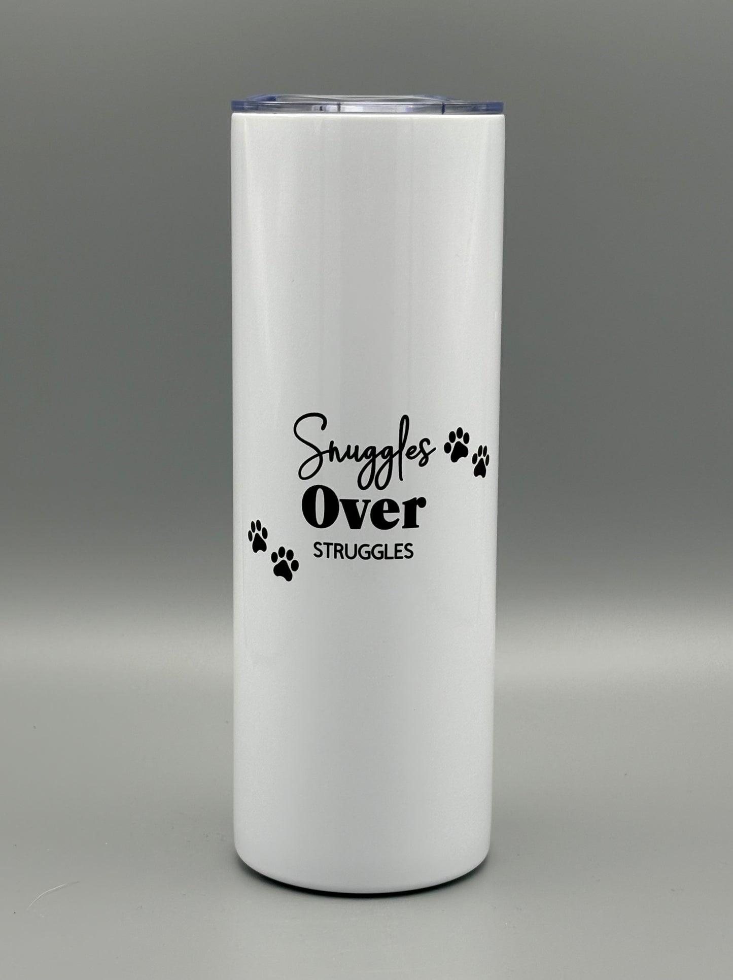 Snuggles Over Struggles - no color - 20 oz