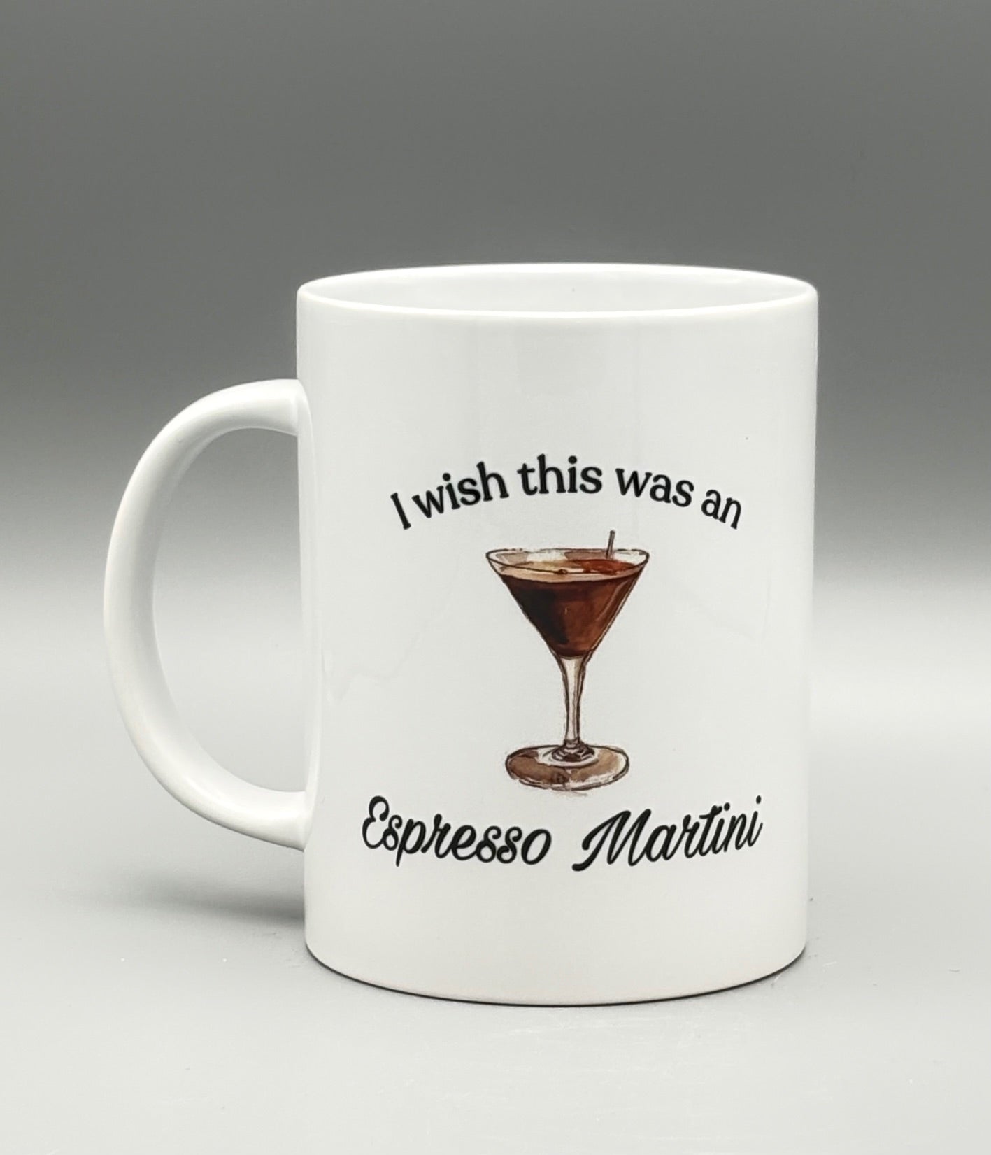 I wish this was an espresso martini - 15 oz
