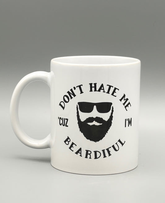 Don't Hate Me Cuz I'm Beardiful - 11 oz