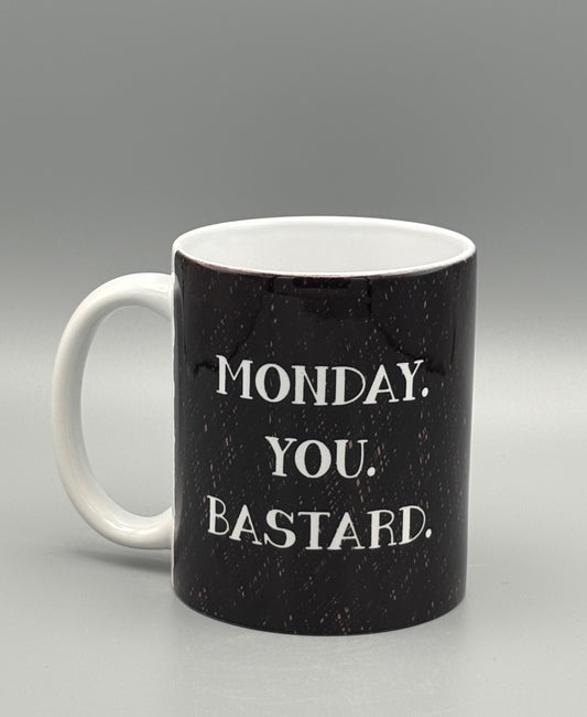 Monday.  You.  Bastard. - 11 oz