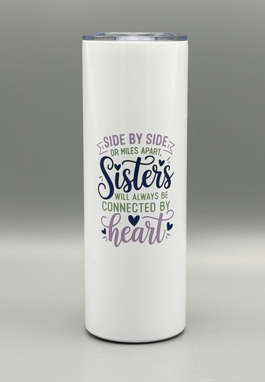 Sisters - side by side . . . - 20 oz