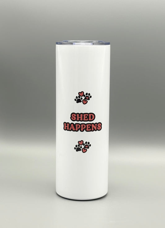 Shed Happens - 20 oz