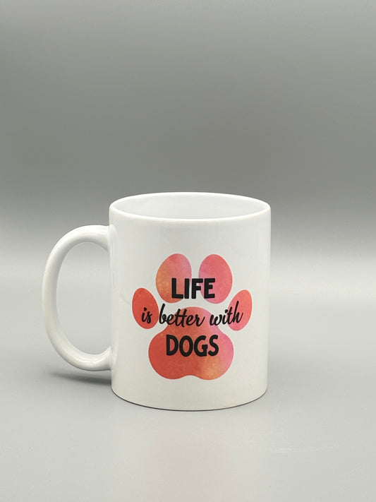 Life is better with dogs - 11 oz