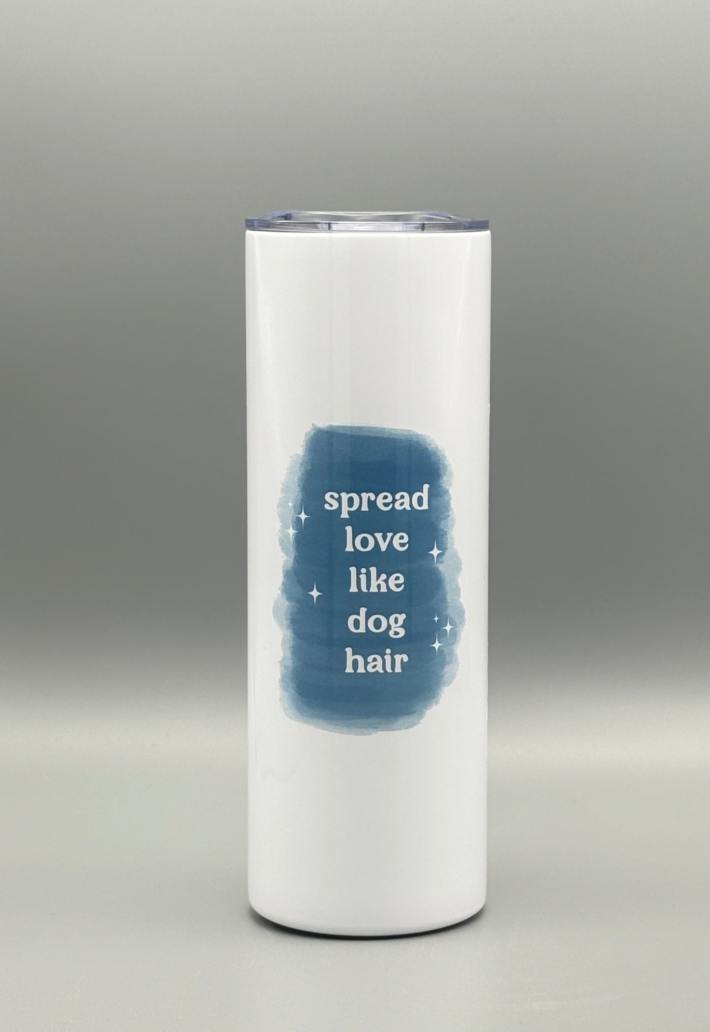 Spread love like dog hair - blue - 20 oz