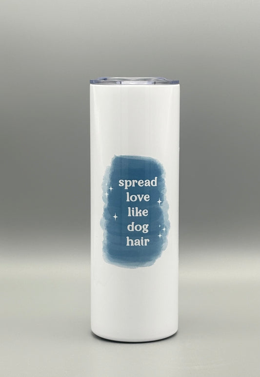 Spread love like dog hair - blue - 20 oz