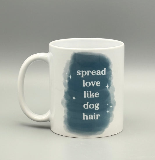 Spread love like dog hair - blue - 11 oz