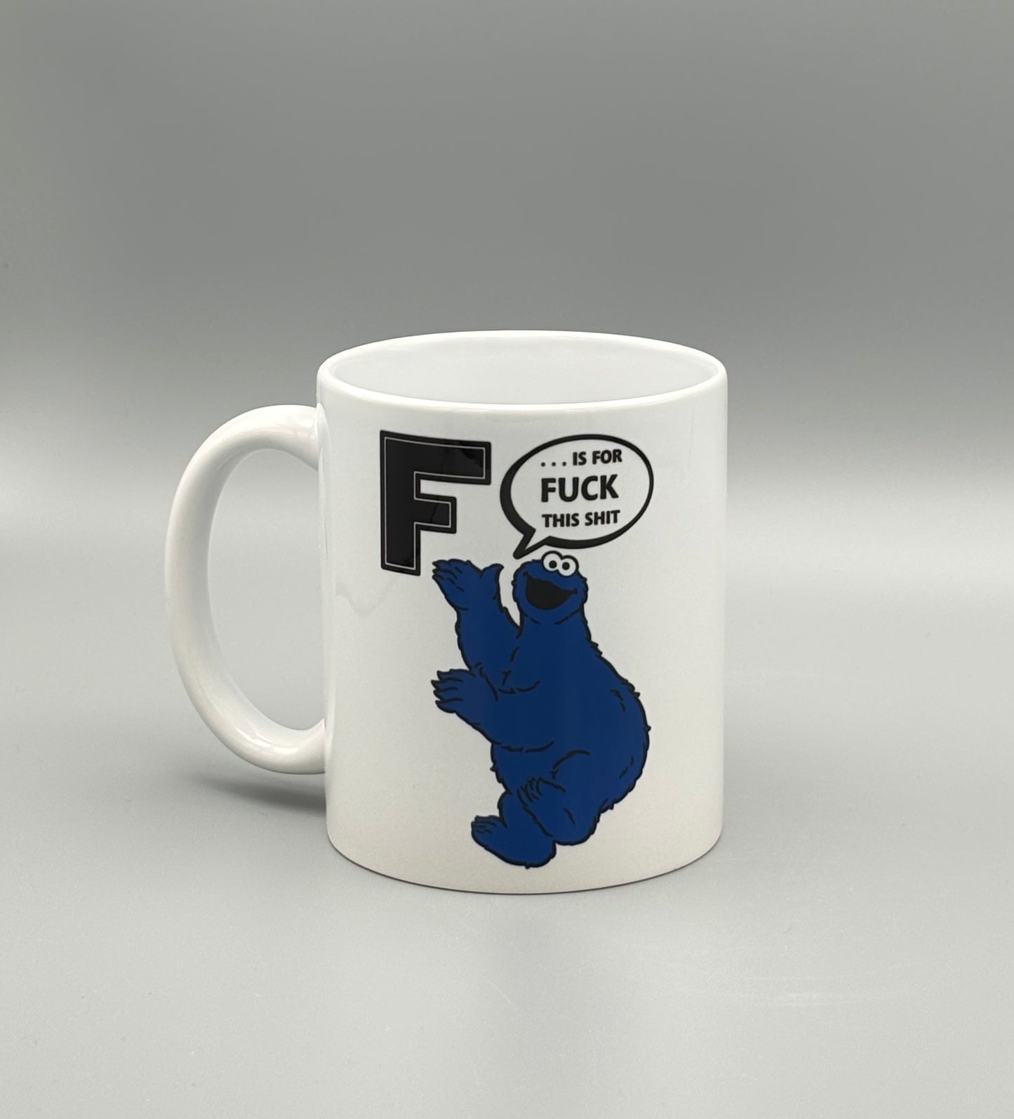 F . . . is for fuck this shit - 11 oz