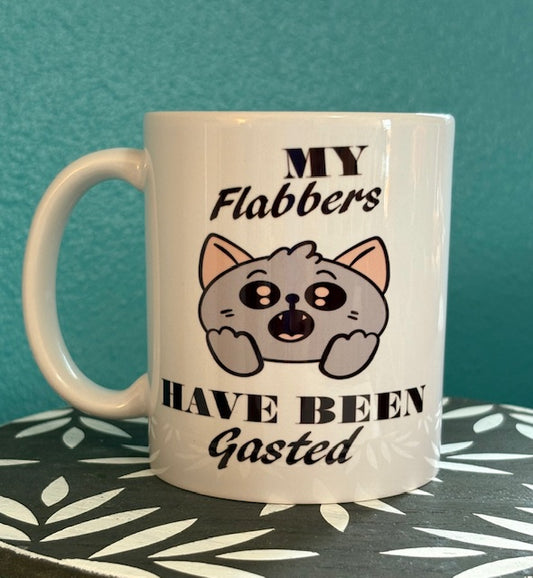 Mug - 11 oz - My Flabbers Have Been Gasted