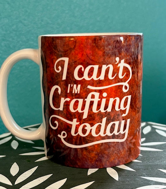 Mug - 11 oz - I Can't I'm Crafting Today