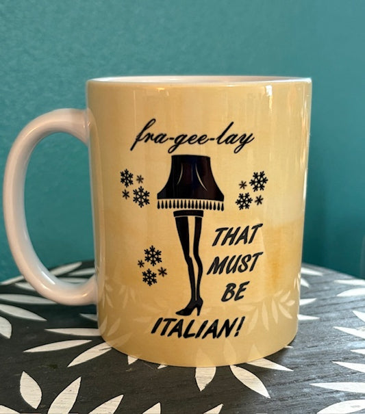 Mug - 11 oz - Frageeelay . . . Must Be Italian! (yellow)
