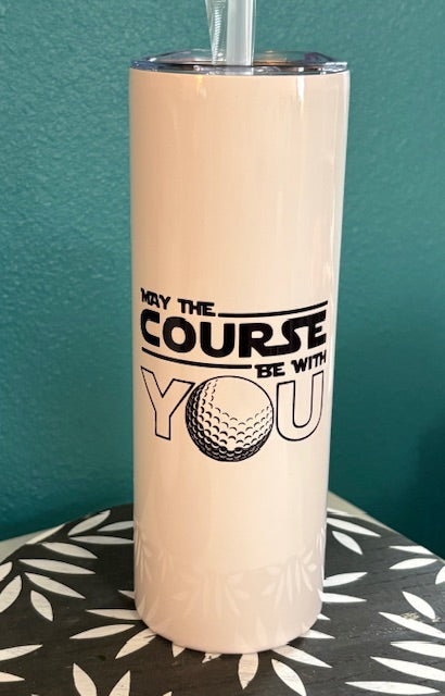 Skinny Tumbler - 20 oz - May The Course Be With You