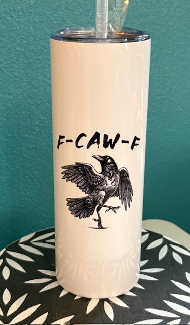 Skinny Tumbler - 20 oz - F-CAW-F