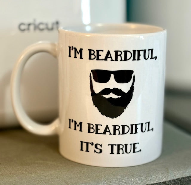 Mug - 11 oz - I'm Beardiful, I'm Beardiful It's True