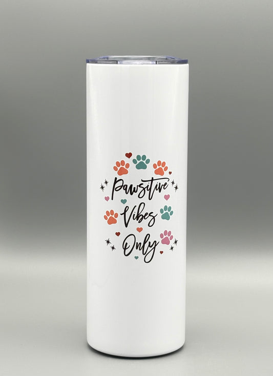 Pawsitive Vibes Only - 20 oz